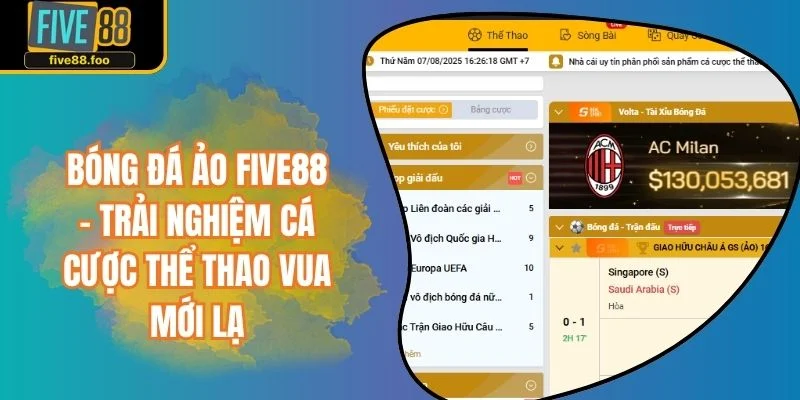 Bóng Đá Ảo FIVE88 - Trải Nghiệm Cá Cược Thể Thao Vua Mới Lạ